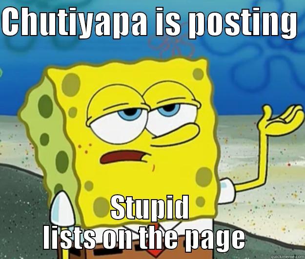 CHUTIYAPA IS POSTING  STUPID LISTS ON THE PAGE   Tough Spongebob