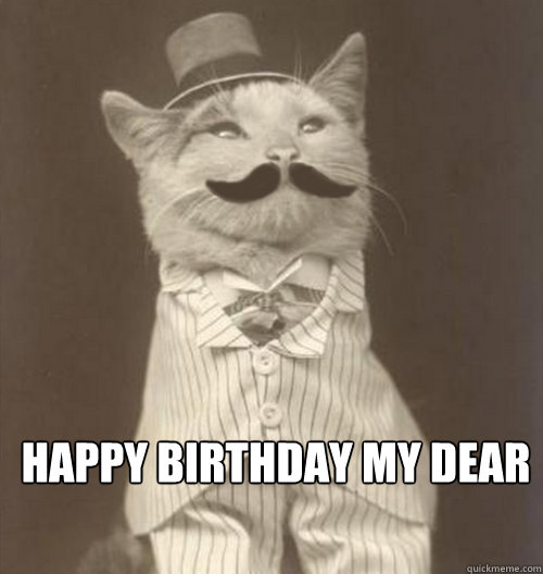 happy birthday my Dear

   Original Business Cat