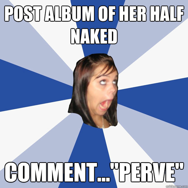 Post album of her half naked comment...