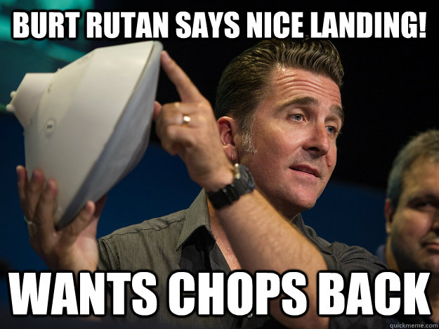 Burt Rutan says nice landing! Wants chops back  Smart JPL Guy Adam Steltzner