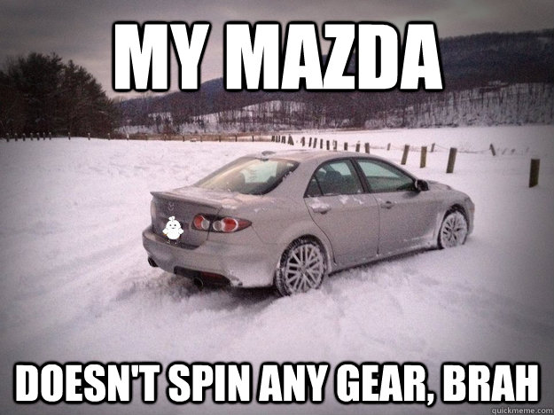 My Mazda Doesn't Spin Any Gear, Brah  Mazda speed6 AWD