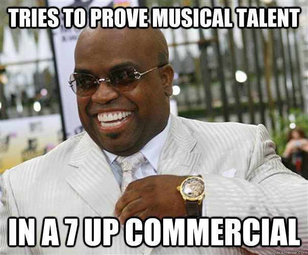 Tries to prove musical talent in a 7 up commercial  Scumbag Cee-Lo Green