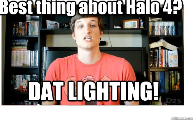 Best thing about Halo 4? DAT LIGHTING! - Best thing about Halo 4? DAT LIGHTING!  Ducain23