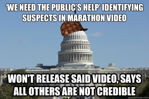 ‘We need the public’s help’ identifying suspects in Marathon video Won't release said video, says all others are not credible  Scumbag Government