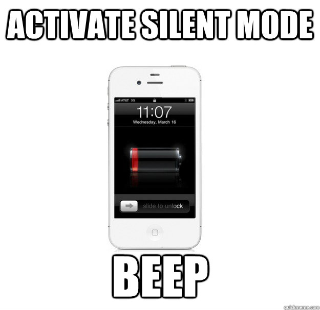 Activate silent mode BEEP  scumbag cellphone