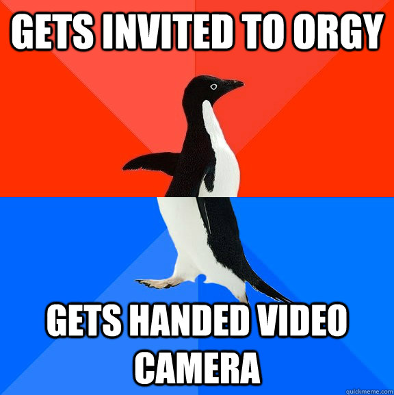 Gets invited to orgy gets handed video camera - Gets invited to orgy gets handed video camera  Socially Awesome Awkward Penguin