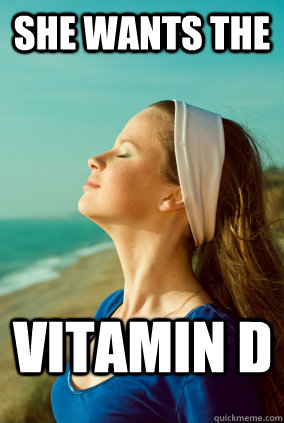 She wants the  Vitamin D Caption 3 goes here - She wants the  Vitamin D Caption 3 goes here  She wants the D