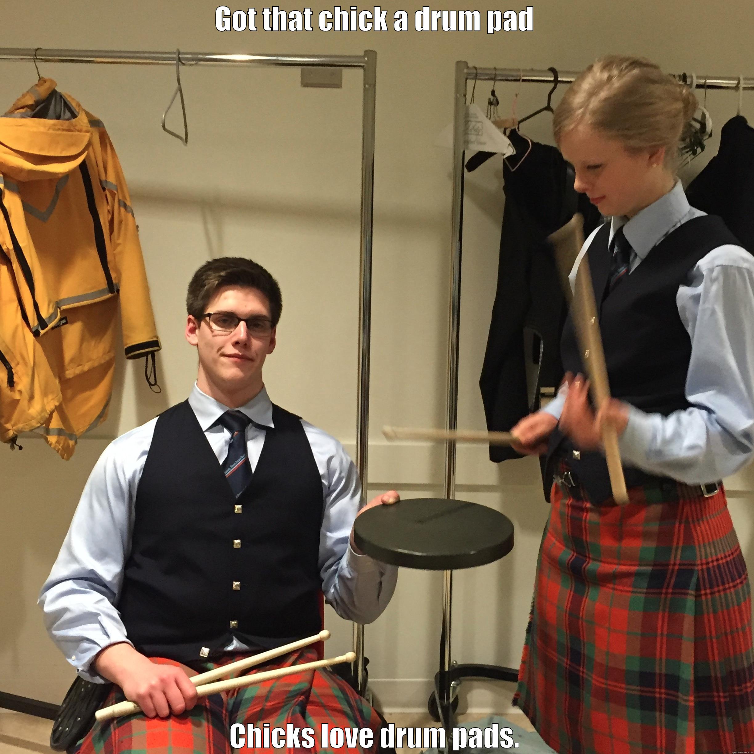 GOT THAT CHICK A DRUM PAD CHICKS LOVE DRUM PADS. Misc