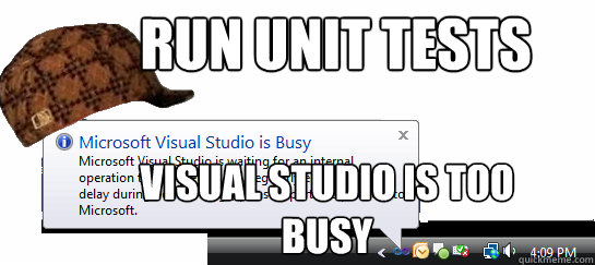 Run Unit Tests Visual Studio is Too Busy  Scumbag Visual Studio