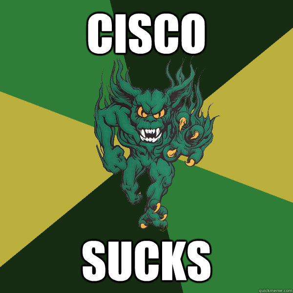 CISCO SUCKS  Green Terror