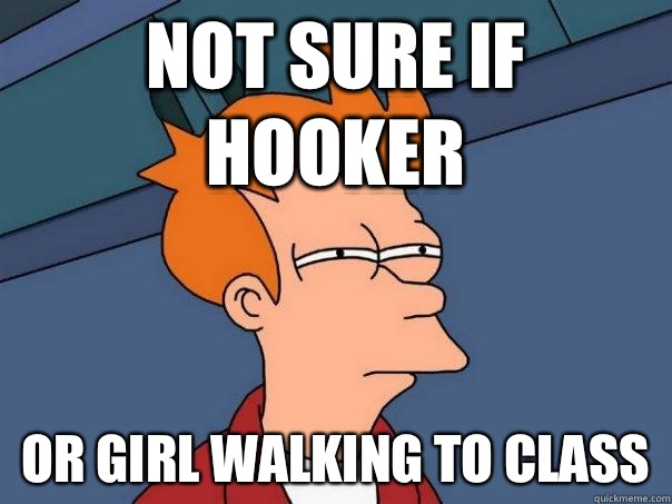 Not sure if hooker or girl walking to class  Futurama Fry