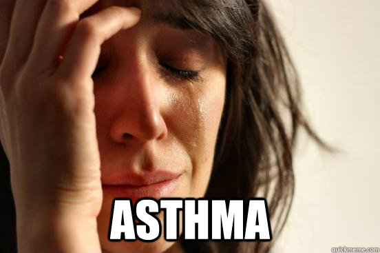  Asthma  First World Problems