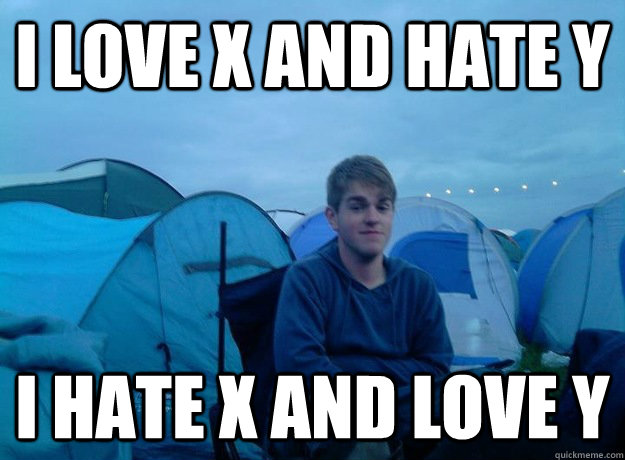 I love X and hate y I hate x and love y - I love X and hate y I hate x and love y  Misc