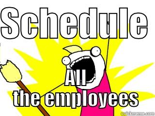 SCHEDULE  ALL THE EMPLOYEES All The Things