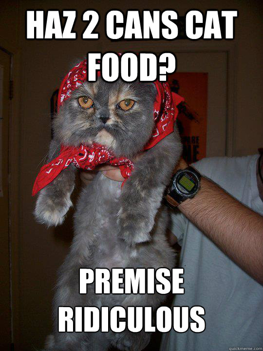 Haz 2 cans cat food? Premise ridiculous  Soviet Cat