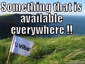 SOMETHING THAT IS AVAILABLE EVERYWHERE !!  Misc