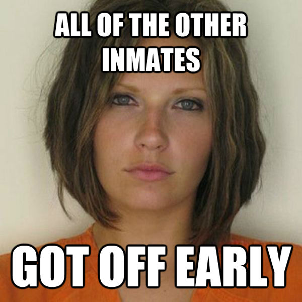 ALL OF THE OTHER INMATES GOT OFF EARLY  Attractive Convict