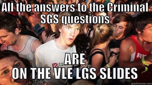 ALL THE ANSWERS TO THE CRIMINAL SGS QUESTIONS ARE ON THE VLE LGS SLIDES Sudden Clarity Clarence