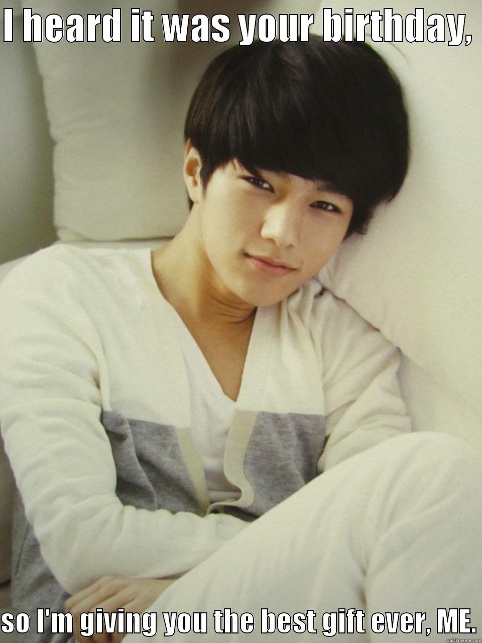 I HEARD IT WAS YOUR BIRTHDAY,   SO I'M GIVING YOU THE BEST GIFT EVER, ME. Misc