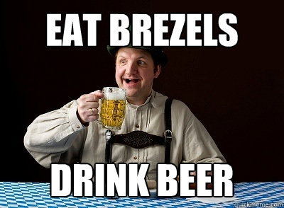 eat brezels drink beer  