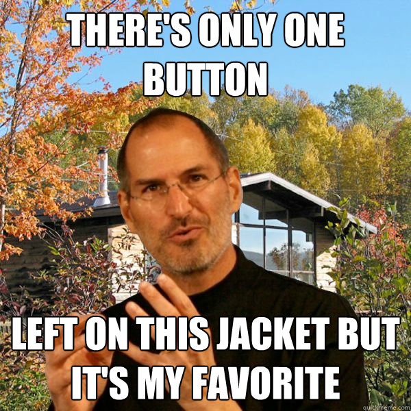 There's only one button left on this jacket but it's my favorite  Retired Steve Jobs
