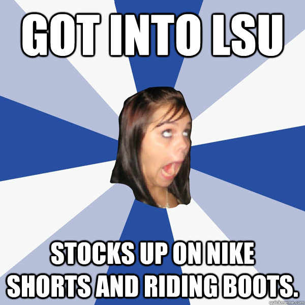 Got into LSU Stocks up on Nike shorts and riding boots. - Got into LSU Stocks up on Nike shorts and riding boots.  Annoying Facebook Girl