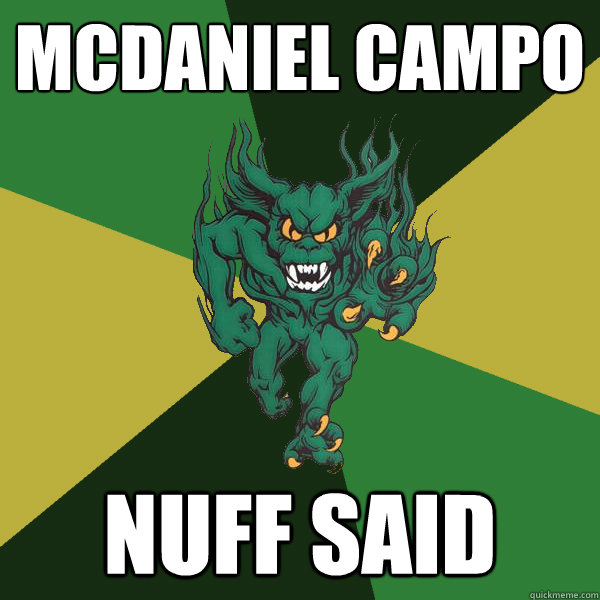 McDaniel campo nuff said  Green Terror