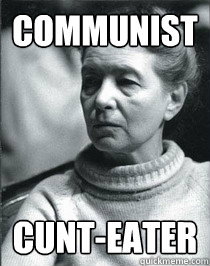 Communist cunt-eater  Simone de Beauvoir