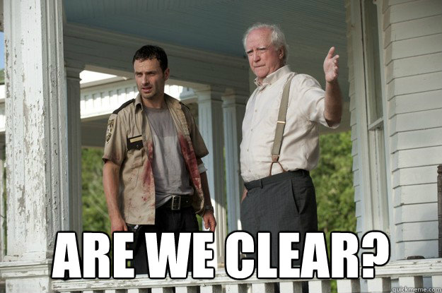 Are We Clear?  Walking Dead
