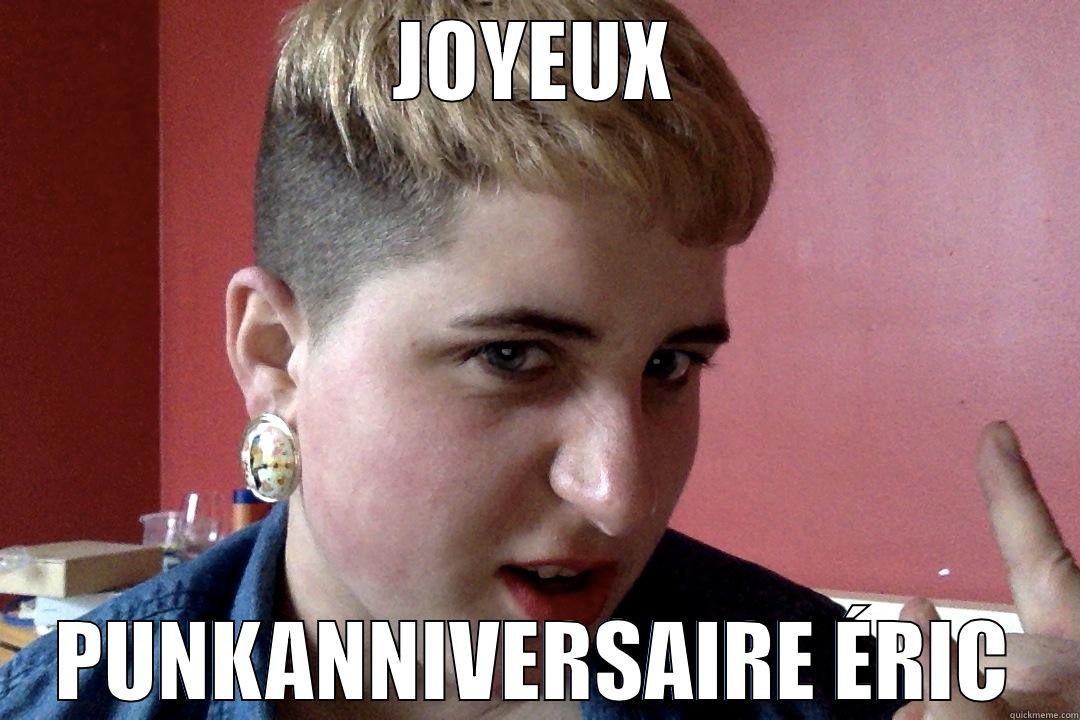 JOYEUX PUNKANNIVERSAIRE ÉRIC Misc