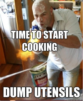 Time to start cooking Dump utensils - Time to start cooking Dump utensils  Speed Cooking Guy