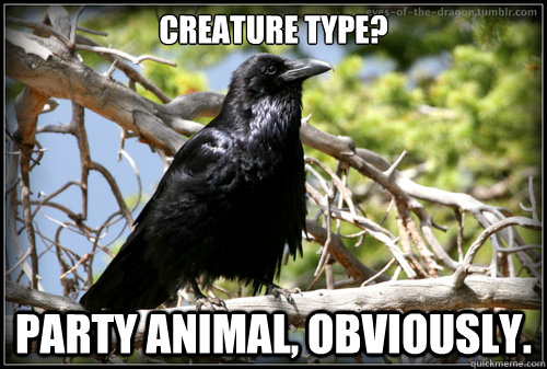 Creature type? Party animal, obviously.  Corax Harpy