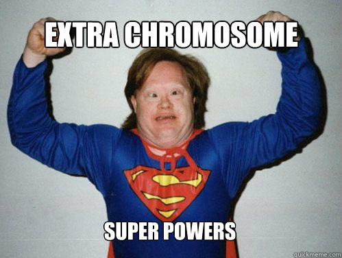 Extra chromosome Super Powers  