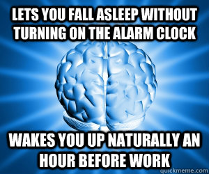 lets you fall asleep without turning on the alarm clock wakes you up naturally an hour before work  Good Guy Brain