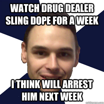 Watch Drug dealer sling dope for a week I think will arrest him next week - Watch Drug dealer sling dope for a week I think will arrest him next week  Tragically Fail Officer