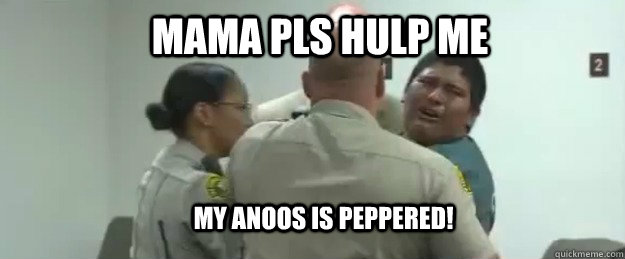 MAMA PLS HULP ME MY ANOOS IS PEPPERED!  