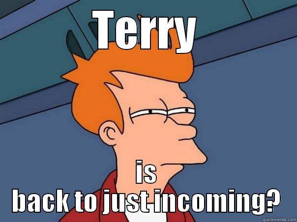 TERRY IS BACK TO JUST INCOMING? Futurama Fry