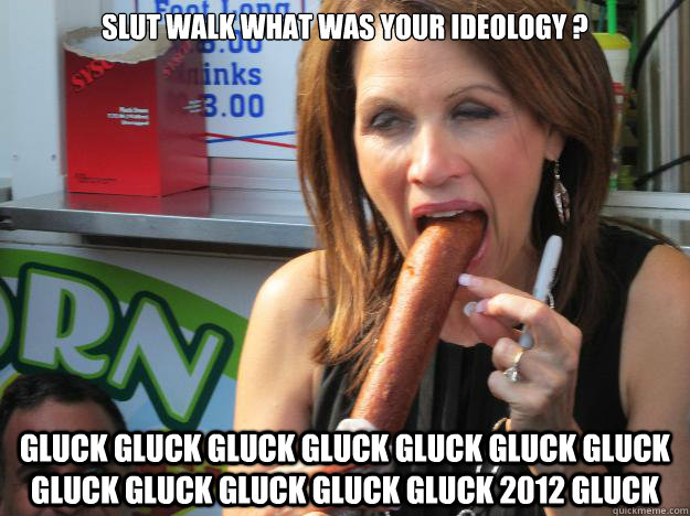 Slut walk What was your ideology ? Gluck gluck gluck gluck gluck gluck gluck gluck gluck gluck gluck gluck 2012 gluck  Slutty Michele