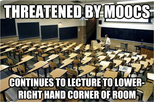 THREATENED BY MOOCS CONTINUES TO LECTURE TO LOWER-RIGHT HAND CORNER OF ROOM  Old Economy Tenured Professor Steve