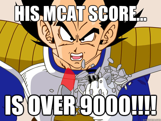 His MCat score... is over 9000!!!!  mcat score 9000