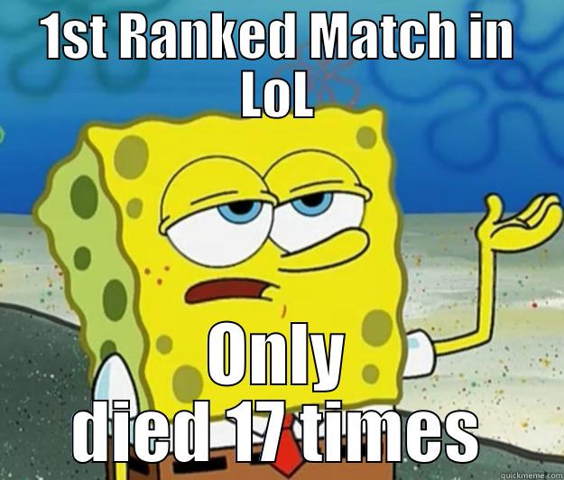 1ST RANKED MATCH IN LOL ONLY DIED 17 TIMES Tough Spongebob