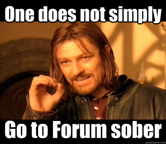 One does not simply Go to Forum sober - One does not simply Go to Forum sober  Iphone background