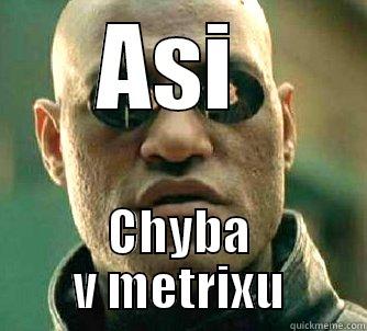 ASI  CHYBA V METRIXU Matrix Morpheus