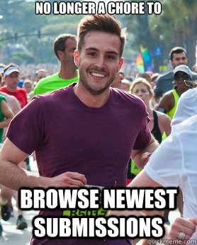 No Longer a Chore To Browse Newest Submissions  Ridiculously photogenic guy