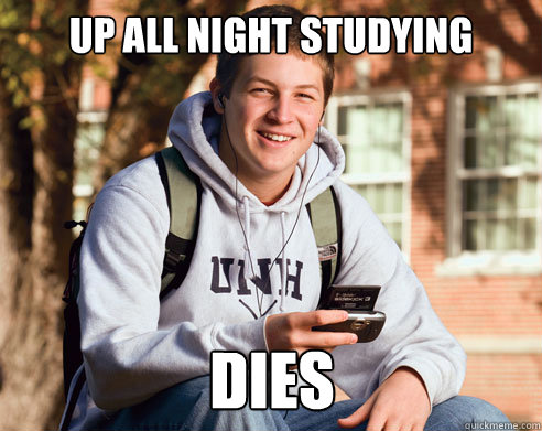 up all night studying dies  College Freshman