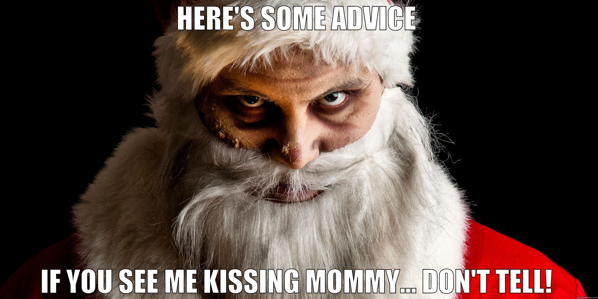 HERE'S SOME ADVICE IF YOU SEE ME KISSING MOMMY... DON'T TELL! Misc