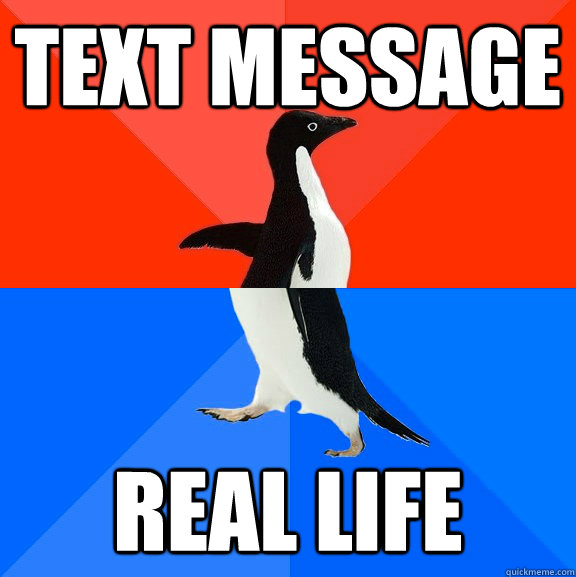 text message real life - text message real life  Awesome Awkward Penguin