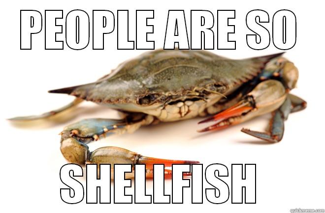 PEOPLE ARE SO SHELLFISH Misc