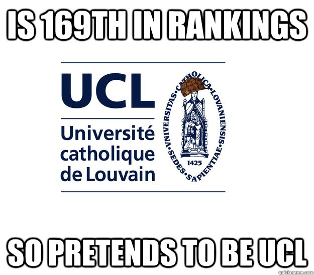 is 169th in rankings so pretends to be UCL - is 169th in rankings so pretends to be UCL  Misc
