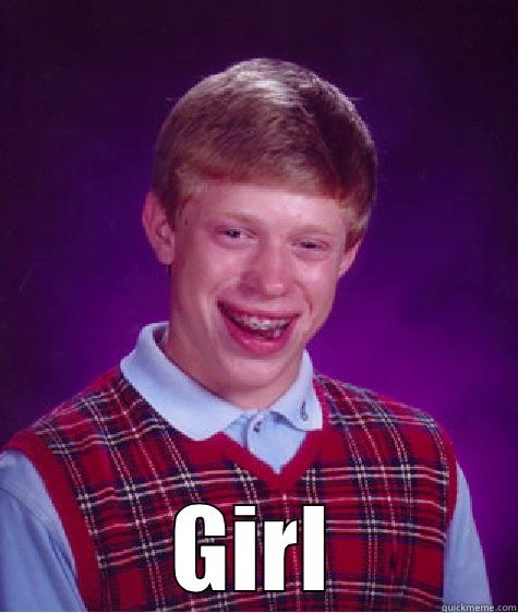  GIRL Bad Luck Brian